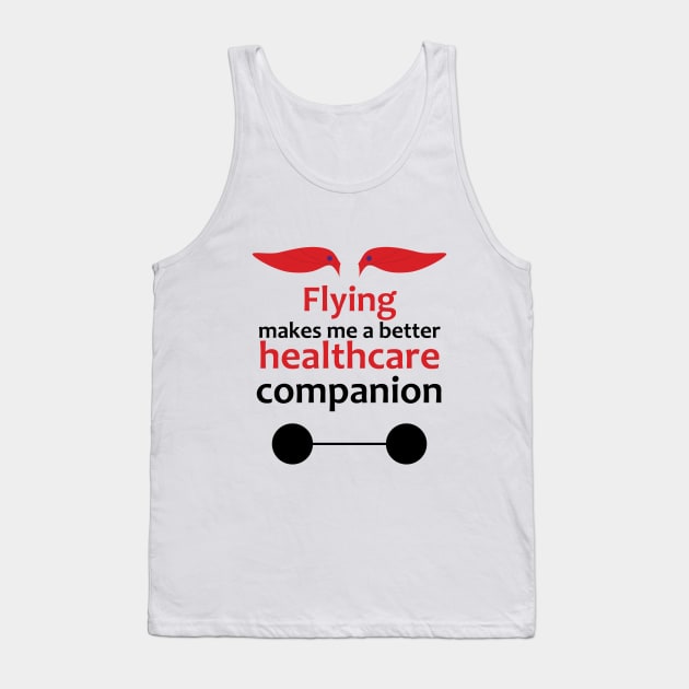 Flying makes me a better healthcare companion Tank Top by Knytt